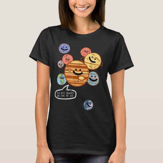 Planets You Will Always Be One Of Us Galaxy Women  T-shirt (Voorkant)