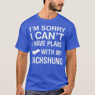 Plannen met mijn Dachshund Funny Dog Lover Puppy O T-shirt