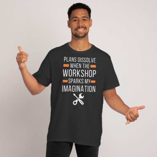 Plannen oplossen wanneer de workshop - Funny Quote T-shirt