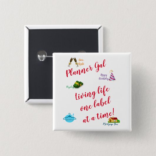 Planner Gal - Leven met één label tegelijk! Vierkante Button 5,1 Cm (Voorkant /achterkant)