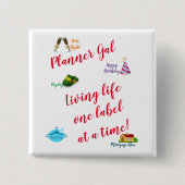 Planner Gal - Leven met één label tegelijk! Vierkante Button 5,1 Cm (Voorkant)