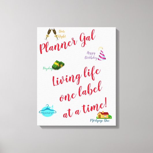 Planner Gal - Levensduur één label per keer! Canvas Afdruk (Voorkant)