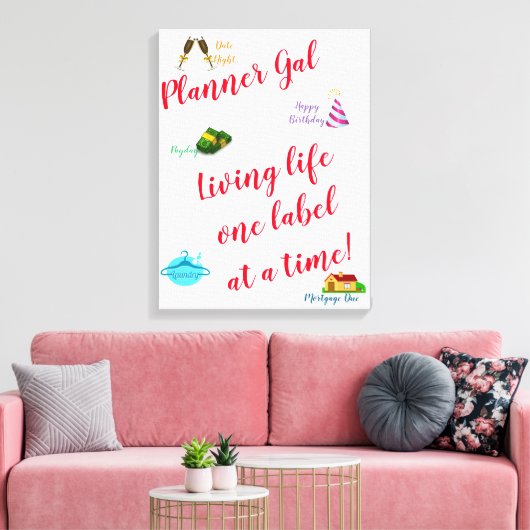 Planner Gal - Levensduur één label per keer! Canvas Afdruk (Insitu (Woonkamer))