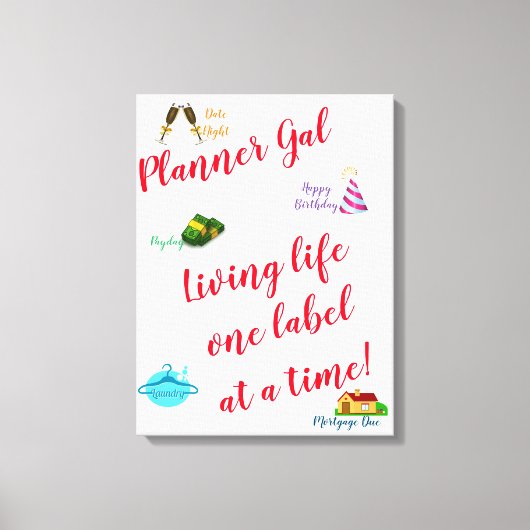 Planner Gal - Levensduur één label per keer! Canvas Afdruk (Voorkant)