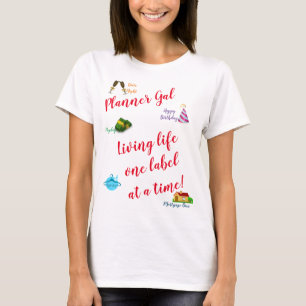 Planner Gal - Levensduur één label per keer! T-shirt