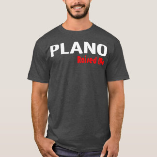 Plano heeft me opgevoed 1 t-shirt