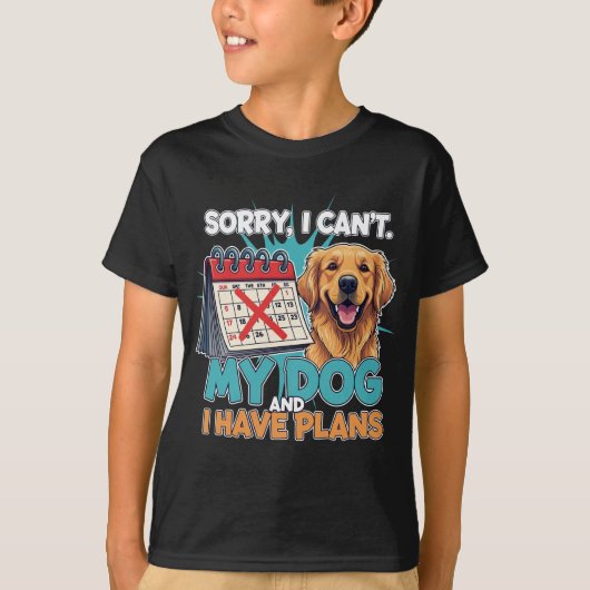Plans with My Pup – Sorry, Not Sorry. T-shirt  (Voorkant)