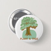 PLANT A TREE RONDE BUTTON 5,7 CM (Voorkant /achterkant)