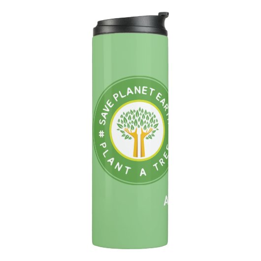 Plant A Tree: Save Mother Earth Arbor Day Apr 26th Thermosbeker (Gedraaid links)