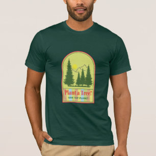 Plant a Tree, Save the Planet Cool Earth Day T-shirt