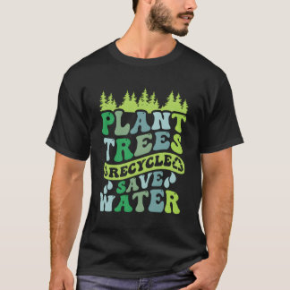 Plant bomen Recyclen water per dag te besparen T-shirt
