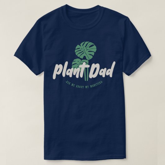 Plant Dad - Ask me about my monsterra T-shirt (Design voorkant)