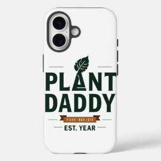 Plant Daddy Est. [Year] iPhone 16 Hoesje