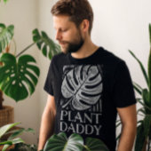Plant Daddy Monstera Leaf House Plant Lover T-shirt