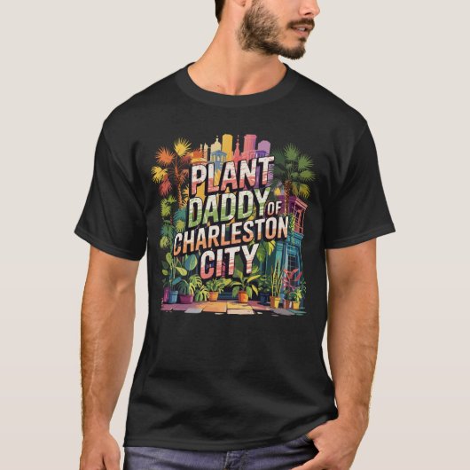 Plant Daddy of Charleston City South Carolina Vere T-shirt (Voorkant)
