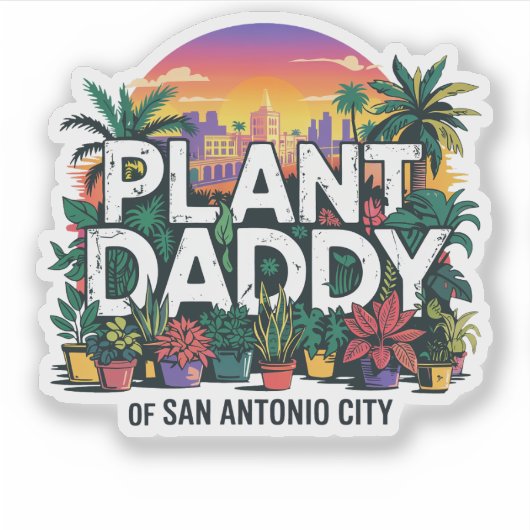 Plant Daddy San Antonio City Texas Verenigde State Sticker (Voorkant)
