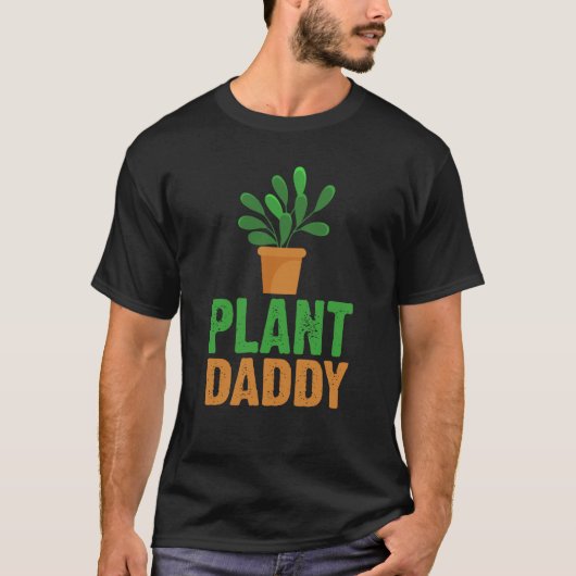 Plant Daddy Succulents Dad for Landscapers Gardeni T-shirt (Voorkant)