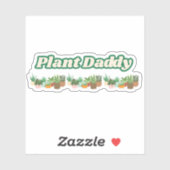 Plant Daddy Vinyl Sticker (Vel)