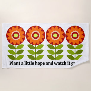 Plant een beetje hoop en kijk hoe het groeit strandlaken