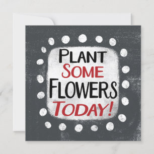 Plant enkele bloemen vandaag Wenskaart Kaart