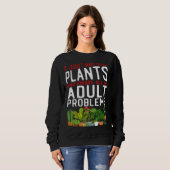 Plant  Gardening I Just Want To Be With My Plants  Trui (Voorkant volledig)