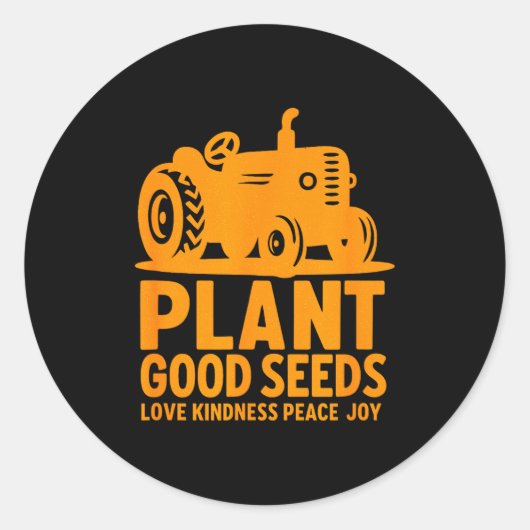 Plant Good Seeds Love Kindness Peace Joy Christian Ronde Sticker (Voorkant)