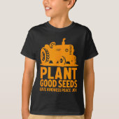 Plant Good Seeds Love Kindness Peace Joy Christian T-shirt (Voorkant)