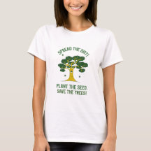 Plant het zaad, red de bomen! Teeshirt