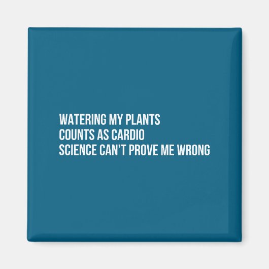 Plant Humor Funny Gardening Sarcastic Quote  Magneet (Voorkant)