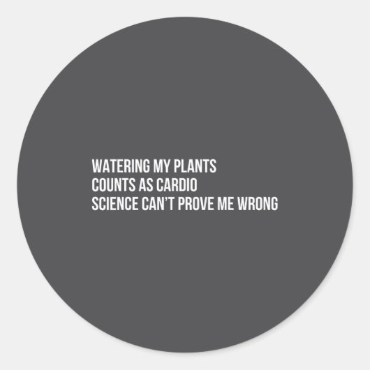Plant Humor Funny Gardening Sarcastic Quote  Ronde Sticker (Voorkant)