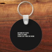 Plant Humor Funny Gardening Sarcastic Quote Sleutelhanger (Voorkant)