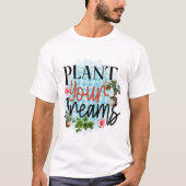 Plant je dromen t-shirt (Voorkant)