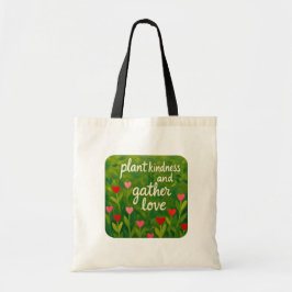 Plant Kindness Gather Love Heart Garden Valentine Tote Bag