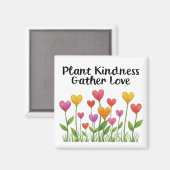 Plant Kindness Gather Love Valentine Mother's Day Magneet (Voorkant / Achterkant)
