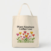 Plant Kindness Gather Love Valentine Mother's Day  Tote Bag (Voorkant)