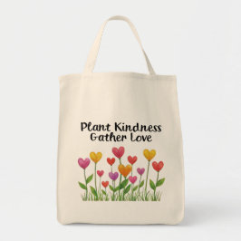 Plant Kindness Gather Love Valentine Mother's Day Tote Bag