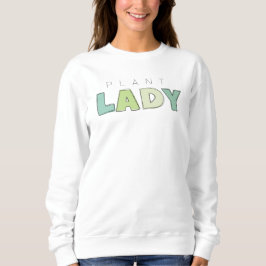 Plant Lady Sweatshirt Sweater