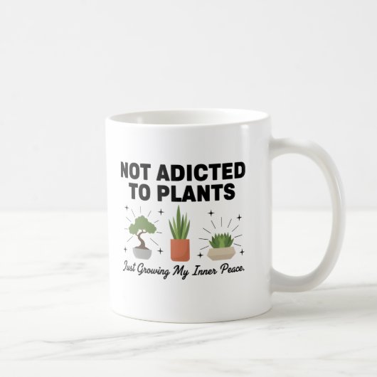 Plant Lover Funny “I’m Not Addicted to My Plants” Koffiemok (Rechts)