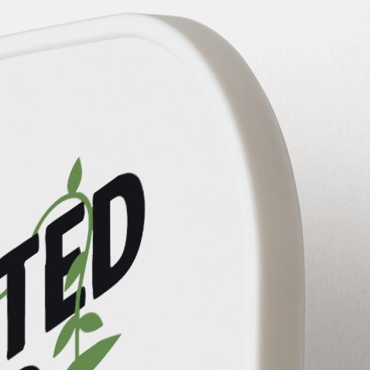 Plant Lover Funny “I’m Not Addicted to My Plants” Pickleball Paddle (Links Detail)