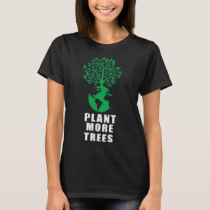 Plant Meer Bomen Eco vriendelijke Earth Day T-shirt