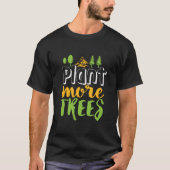 Plant Meer bomen Inspirerend Aarde Dag Citaat T-shirt (Voorkant)