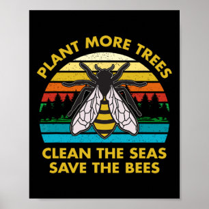 Plant meer bomen reinigen de Zeeen om de bijen te Poster