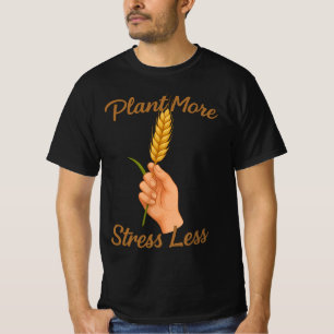 Plant Meer Stress Minder Cadeau voor Plantliefhe T-shirt