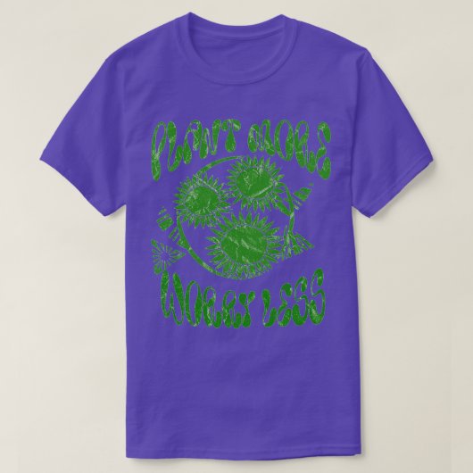plant meer zorgen minder t-shirt (Design voorkant)