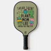 Plant Mom Life Prickly maar  Cactus Pickleball Paddle (Voorkant)