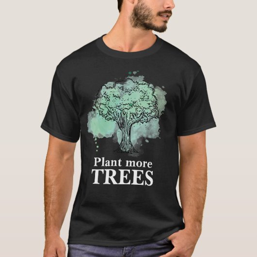 Plant more trees - tree design and quote t-shirt (Voorkant)
