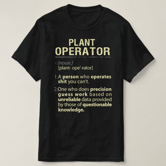 Plant Operator Real American Definition T-shirt (Design voorkant)