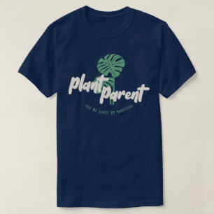 Plant Ouder - Vraag me naar mijn monsters T-shirt