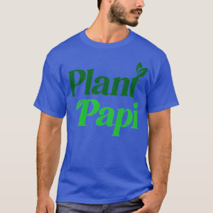 Plant Papi T-shirt