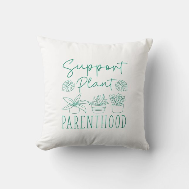 Plant Parenthood-ondersteuning Kussen (Voorkant)